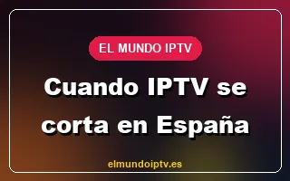 Cuando IPTV se corta en España