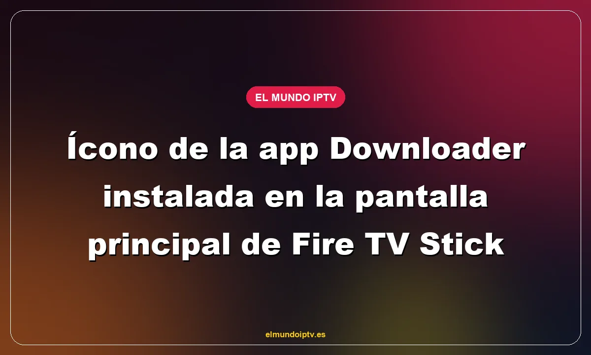 Ícono de la app Downloader instalada en la pantalla principal de Fire TV Stick