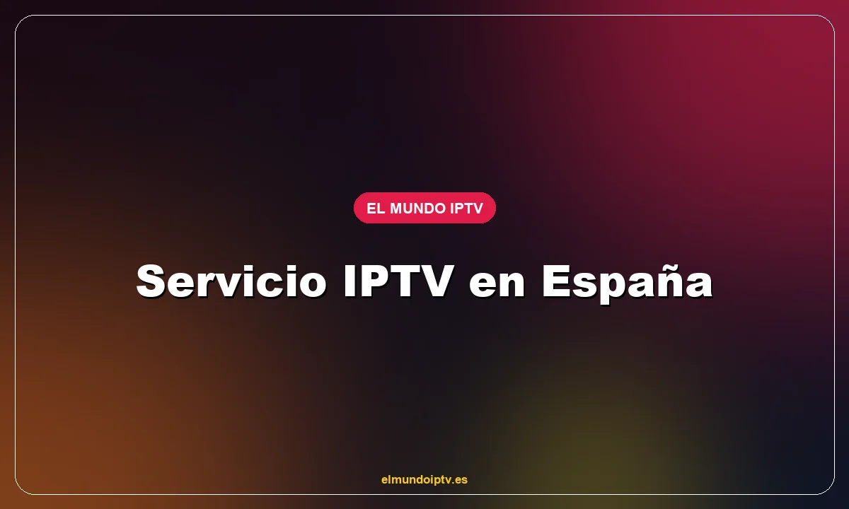 Servicio IPTV en España