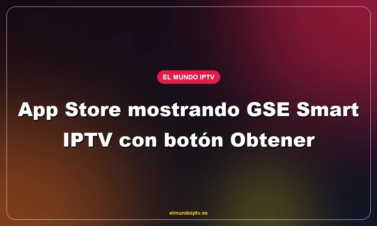 App Store mostrando GSE Smart IPTV con botón Obtener