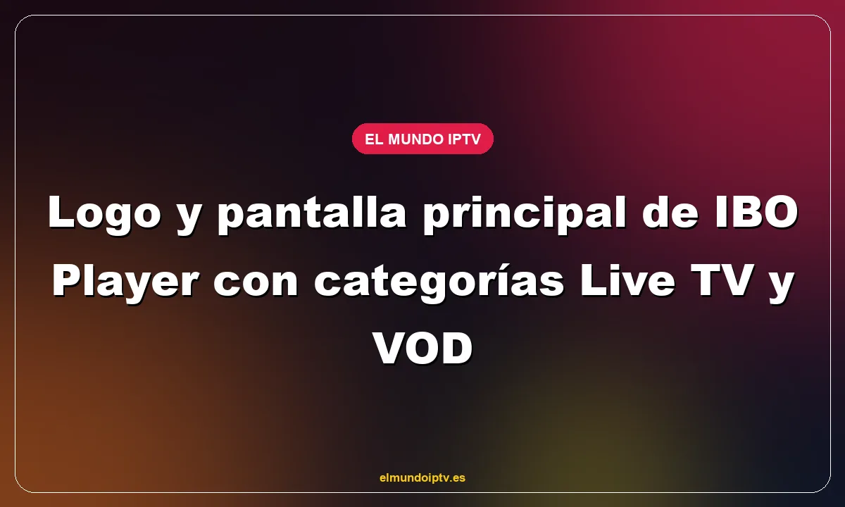 Logo y pantalla principal de IBO Player con categorías Live TV y VOD