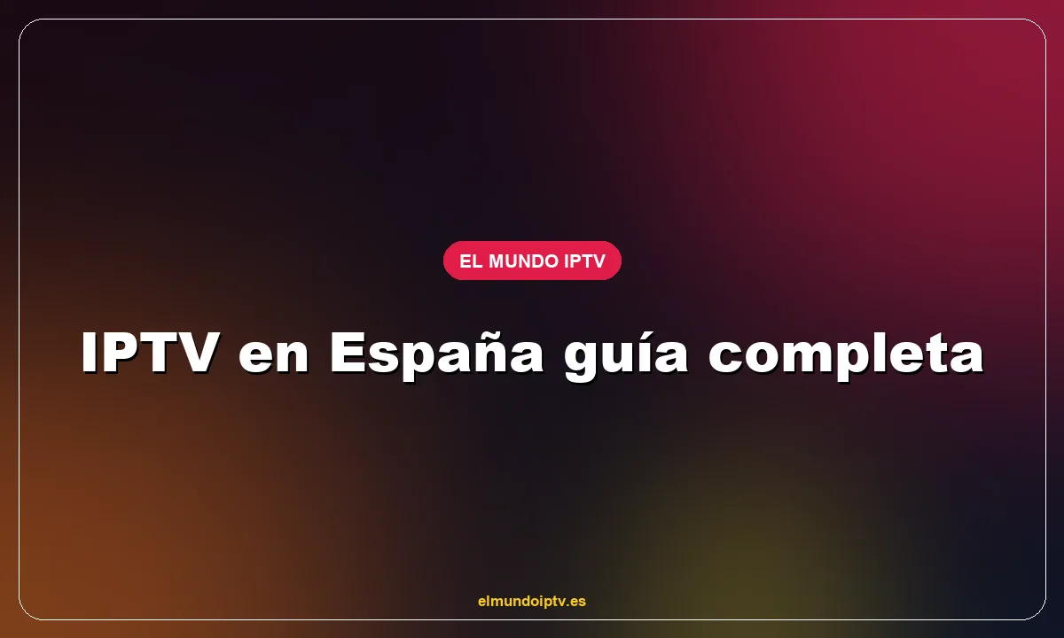 IPTV en España guía completa