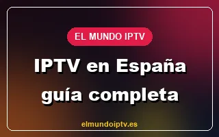 IPTV en España guía completa