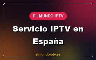 Servicio IPTV en España