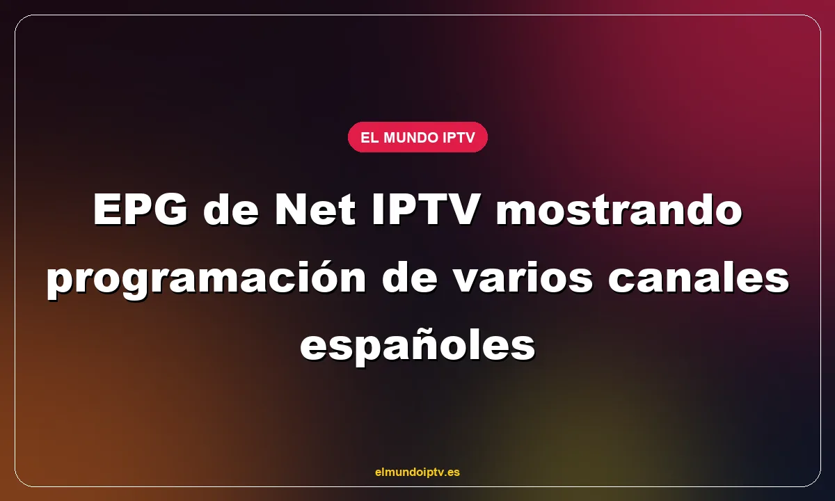 EPG de Net IPTV mostrando programación de varios canales españoles