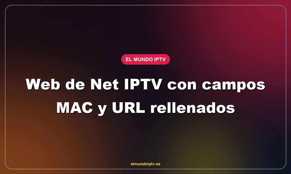 Web de Net IPTV con campos MAC y URL rellenados