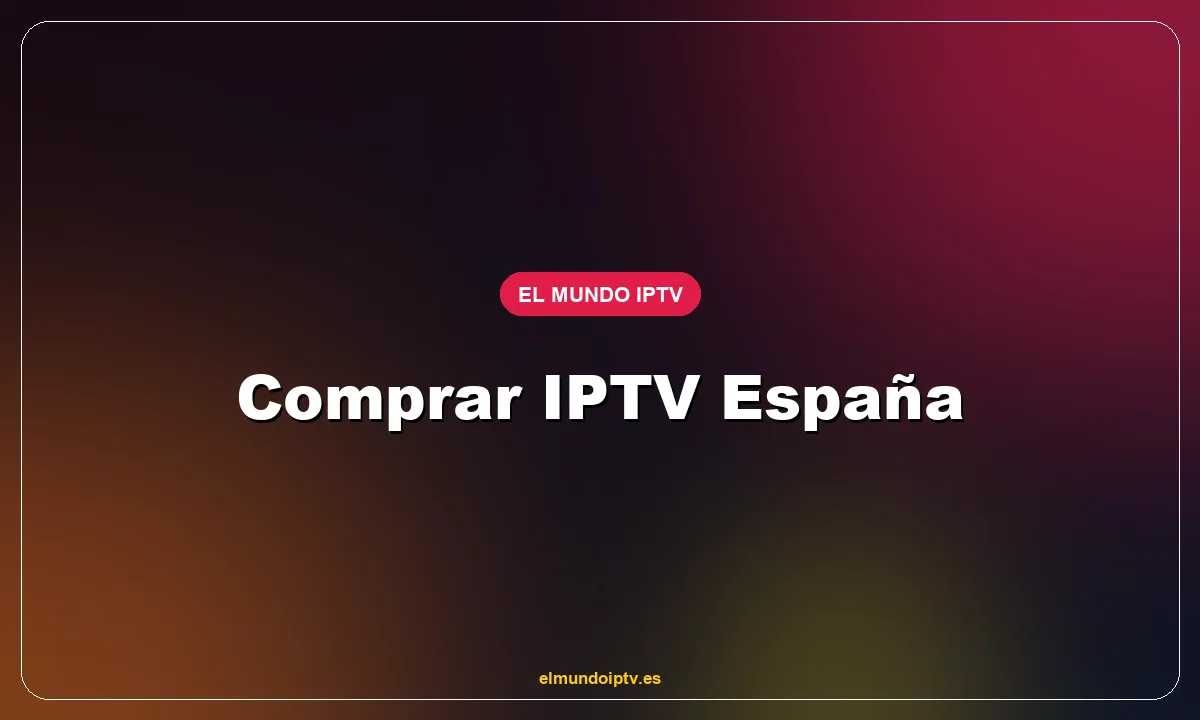 Comprar IPTV España