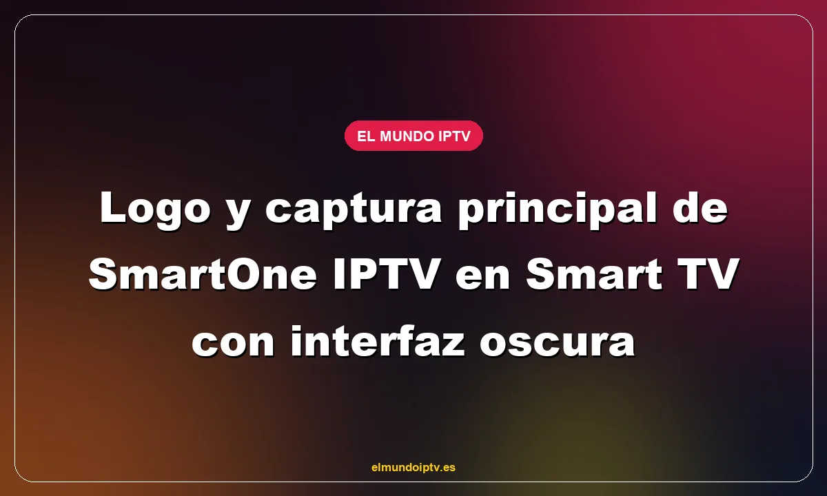 Logo y captura principal de SmartOne IPTV en Smart TV con interfaz oscura
