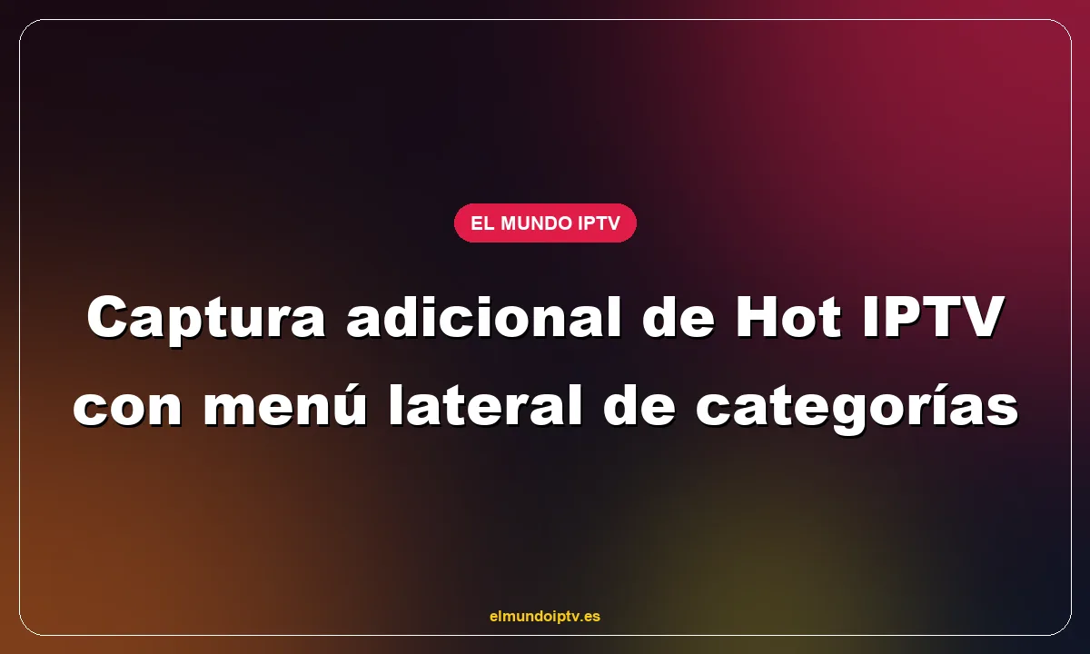 Captura adicional de Hot IPTV con menú lateral de categorías