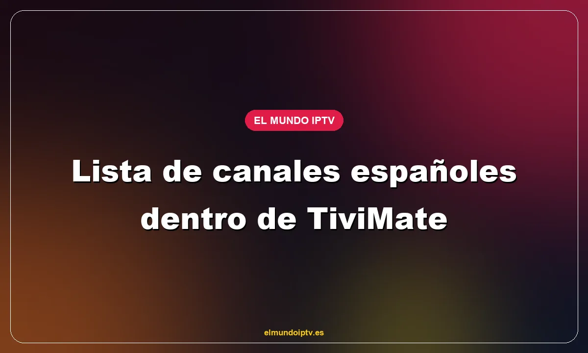 Lista de canales españoles dentro de TiviMate