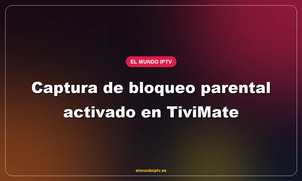 Captura de bloqueo parental activado en TiviMate
